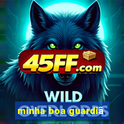 minha boa guardiã